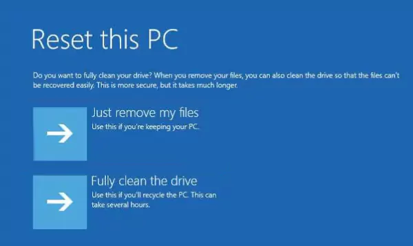 Select Just remove my files or Fully clean the drive